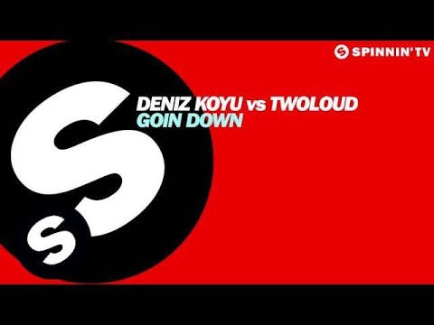 Deniz Koyu vs twoloud - Goin Down (Available October 3)