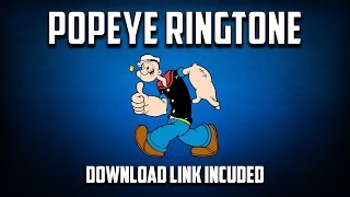Popeye Ringtone (Download Link Included)