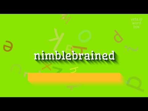 NIMBLEBRAINED - HOW TO PRONOUNCE IT?