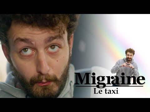 Migraine de Roman Frayssinet : Taxi - Clique - CANAL+