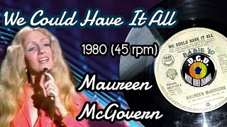 We Could Have It All (1980) &quot;45 rpm&quot; - MAUREEN McGOVERN