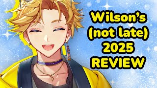 WILSON'S (NOT LATE) 2025 REVIEW【NIJISANJI EN | Yu Q. Wilson】