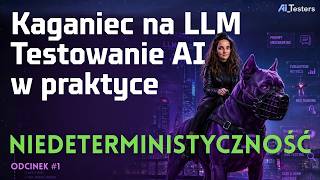 Dlaczego AI nie słucha komend jak pies? Walka z niedeterministycznością w testach LLM