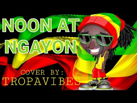 NOON AT NGAYON COVER BY: TROPAVIBES| REGGAE VERSION| WITH LYRICS| MOST REQUESTED| #L_NIELSPLAYLIST