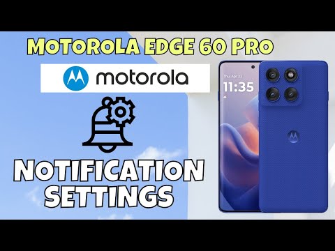 Motorola Edge 60 Pro Notification Settings | How to Enable & Customize Notifications