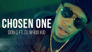 Don Q - Chosen One Feat. DJ Whoo Kid (Official Music Video)