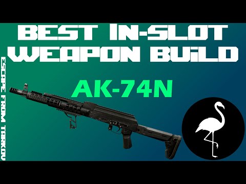 Best In-Slot AK-74N Assault Rifle (Tarkov 12.10.2)