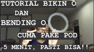Tutorial Bikin O, dan Bending/ Dorong O, Pake POD, Vape Trick Dasar, Untuk Pemula.