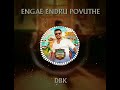 TSK Whatsapp Status Engae Endru Povuthe