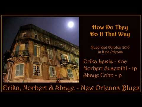 How Do They Do It That Way - Erika, Norbert and Shaye - New Orleans Blues