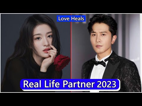Wang ChuRan And Peng GuanYing (Love Heals) Real Life Partner 2023