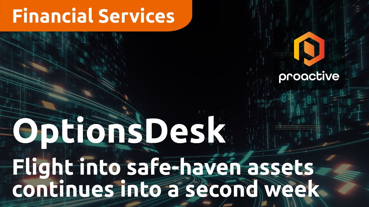 Flight into safe-haven assets continues into a second week — OptionsDesk