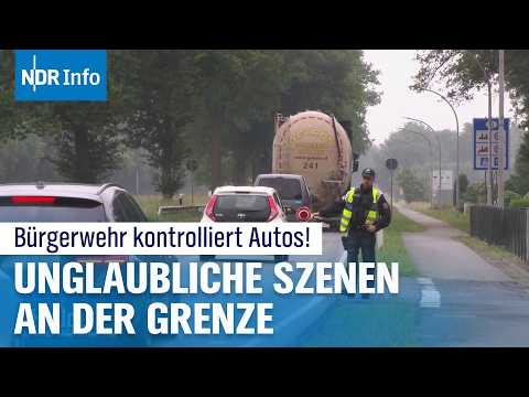 Wegen Streit um Asylpolitik: Bürgerwehr-Kontrollen an der deutsch-niederländischen Grenze | NDR Info