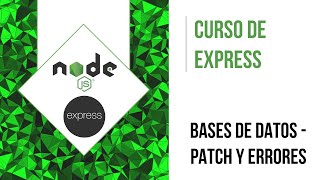 INTEGRACIÓN BASE DE DATOS (FIX DE PATCH Y RESPUESTAS EN ERRORES) | CURSO DE EXPRESS