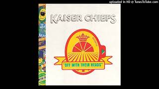 Remember You're A Girl - Kaiser Chiefs (Extended Version)