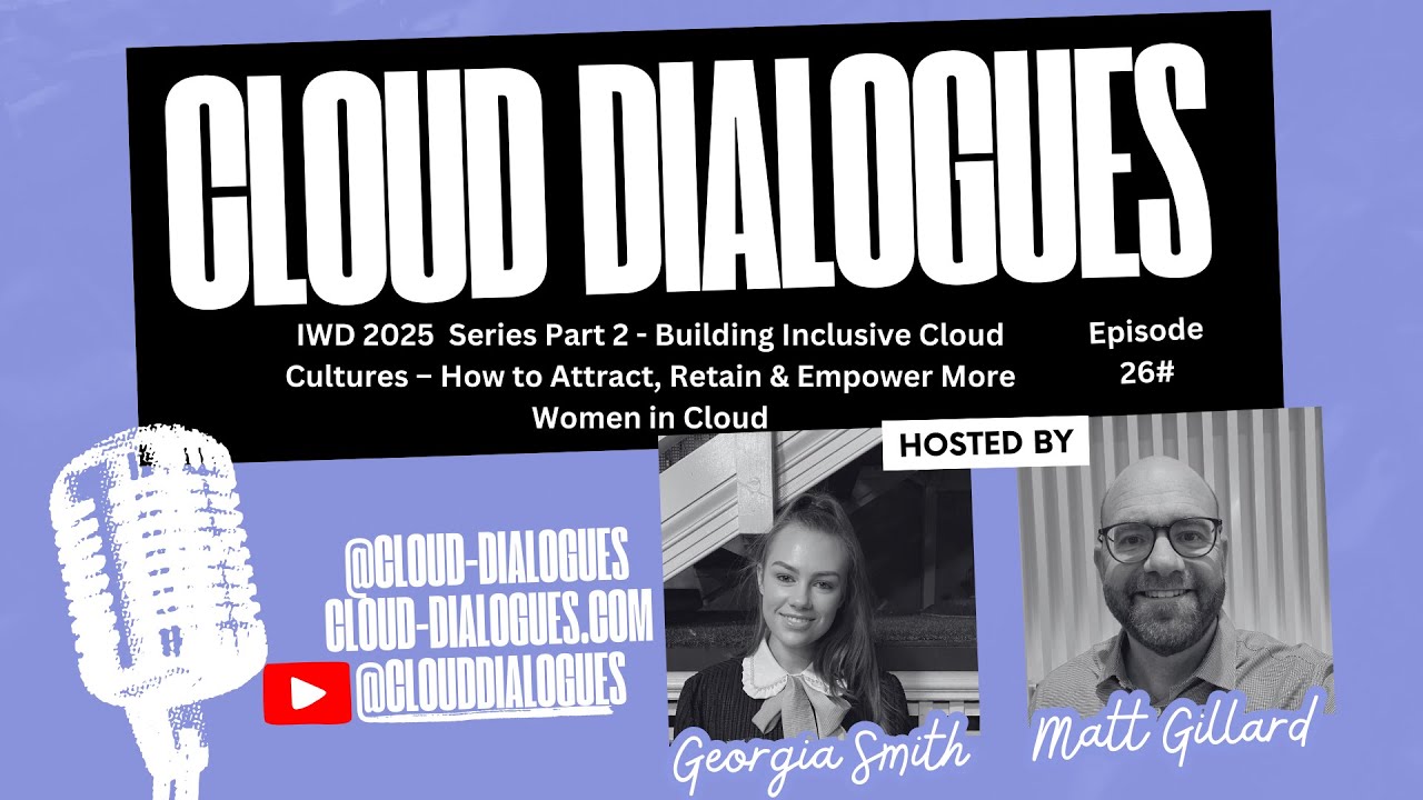 IWD 2025 Series Part 2 - Women Leading the Cloud – Building Inclusive Cloud Cultures