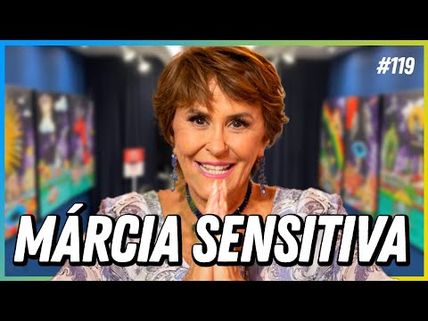 MÁRCIA SENSITIVA - PODCAST FALA ORDINÁRIO #119