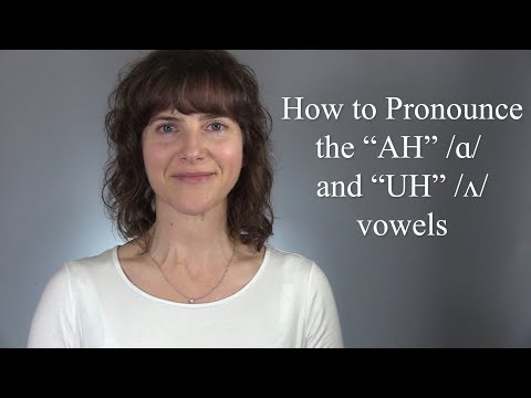 Learn the American Accent: How to Pronounce the AH /ɑ/ and UH /ʌ/ Vowels of American English