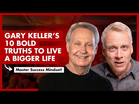The 10 BOLD Truths for Building an Amazing Life | Gary Keller & Jay Papasan