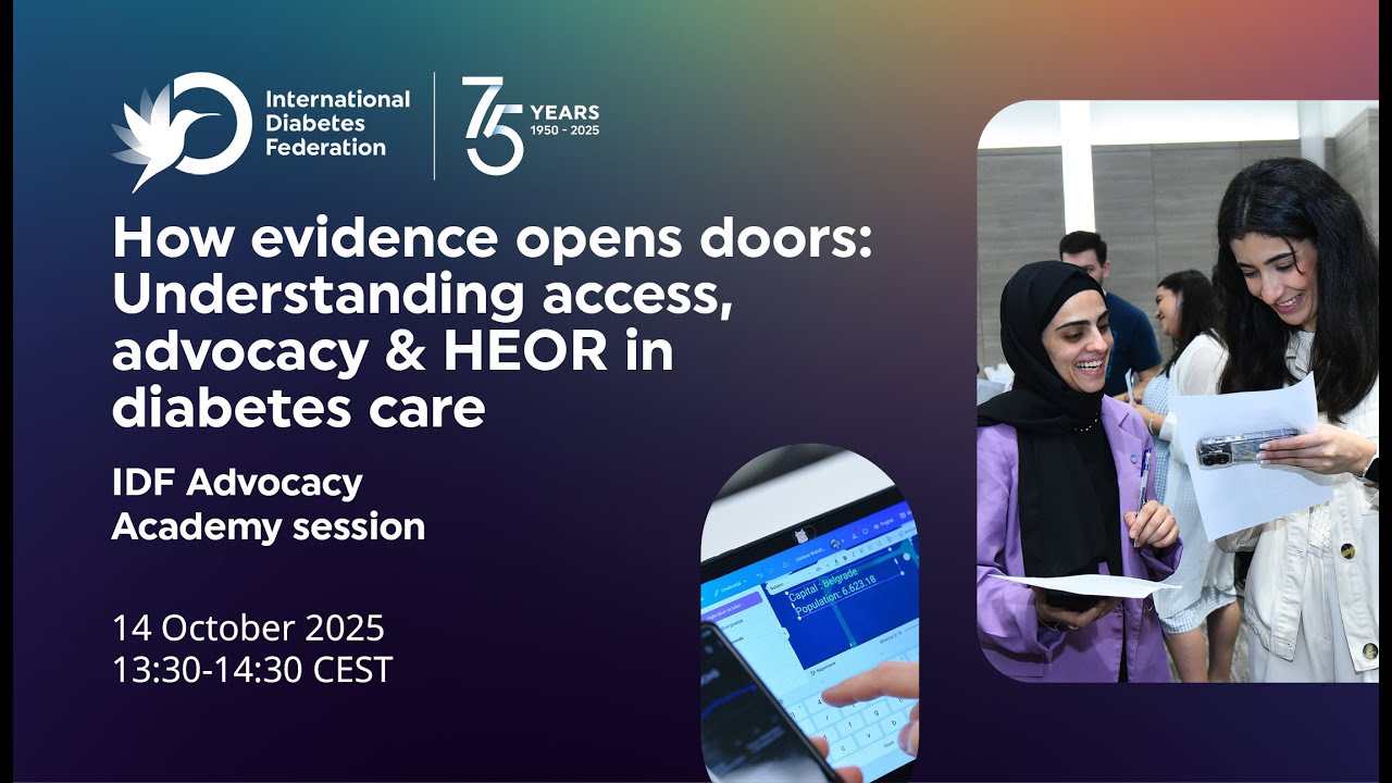 IDF capacity building session |  Understanding access, advocacy & HEOR in diabetes care
