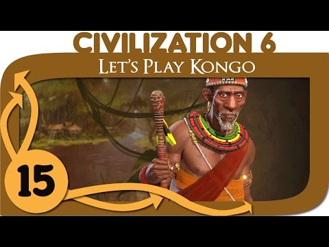 Civilization 6 - Let's Play Kongo - Ep. 15 | Civ 6 Gameplay