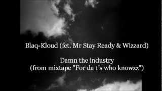 Blaq-Kloud [Damn da Industry]