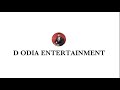 D Odia Entertainment YouTube Channel ￼Basta Debasish Barik