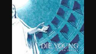 Die Young - The Story Of Our Lives
