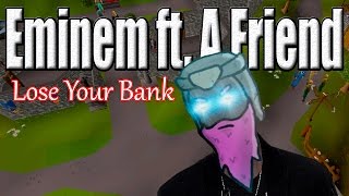 Eminem ft. A Friend - Lose Your Bank