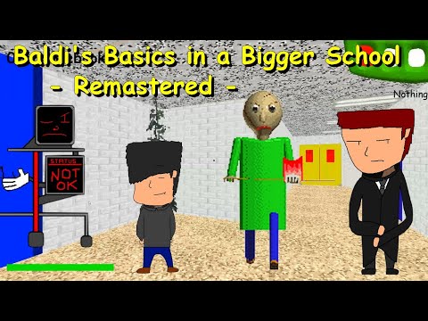 Baldi's Basics in a Bigger School - Remastered! (Baldi's Basics Mod)