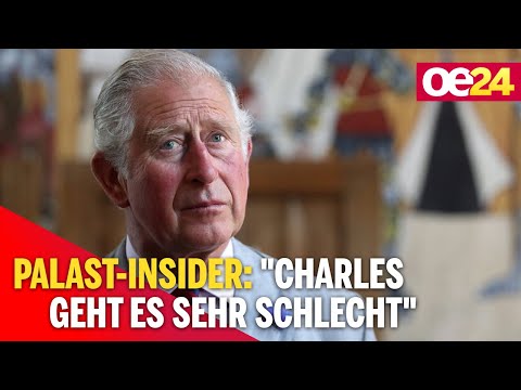 Palast-Insider: "König Charles geht es sehr schlecht"