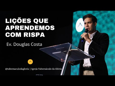 Ev. Douglas Costa | Lições que aprendemos com Rispa | Tabernáculo da Glória