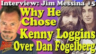 Why Jim Messina Picked Kenny Loggins Over Dan Fogelberg - INTERVIEW