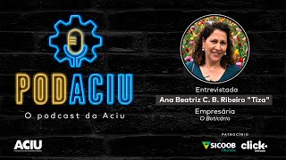 PodAciu #10 - Tiza - O Boticário Uberaba
