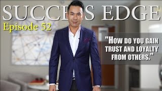 Success Edge Episode 52:  How do you gain trust and loyalty from others