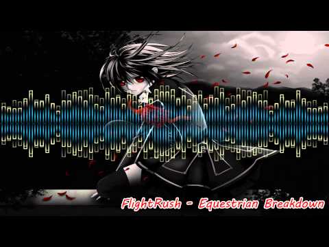FlightRush - Equestrian Breakdown - (DUBSTEP)