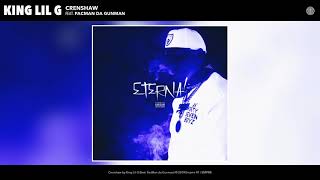 KING LIL G - Crenshaw (feat. Pacman da Gunman) (Audio)