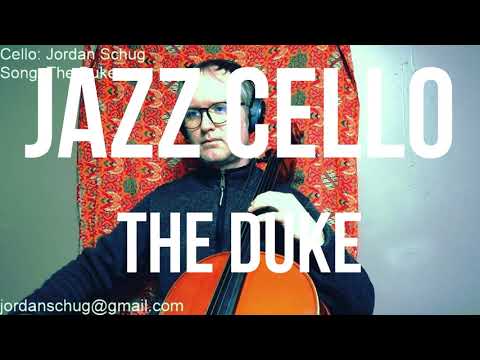Jazz Cello: Jordan Schug - The Duke
