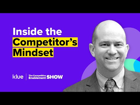 Inside the Competitor's Mindset | The Competitive Enablement Show - Ep. 78