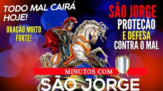 MINUTOS com SÃO JORGE TODO MAL VAI CAIR ORAÇÃO DE HOJE   PROTEÇÃO E DEFESA CONTRA OS INIMIGOS