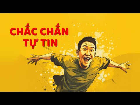 Sống Theo Tư Duy Này, Không Tự Tin Cũng Khó