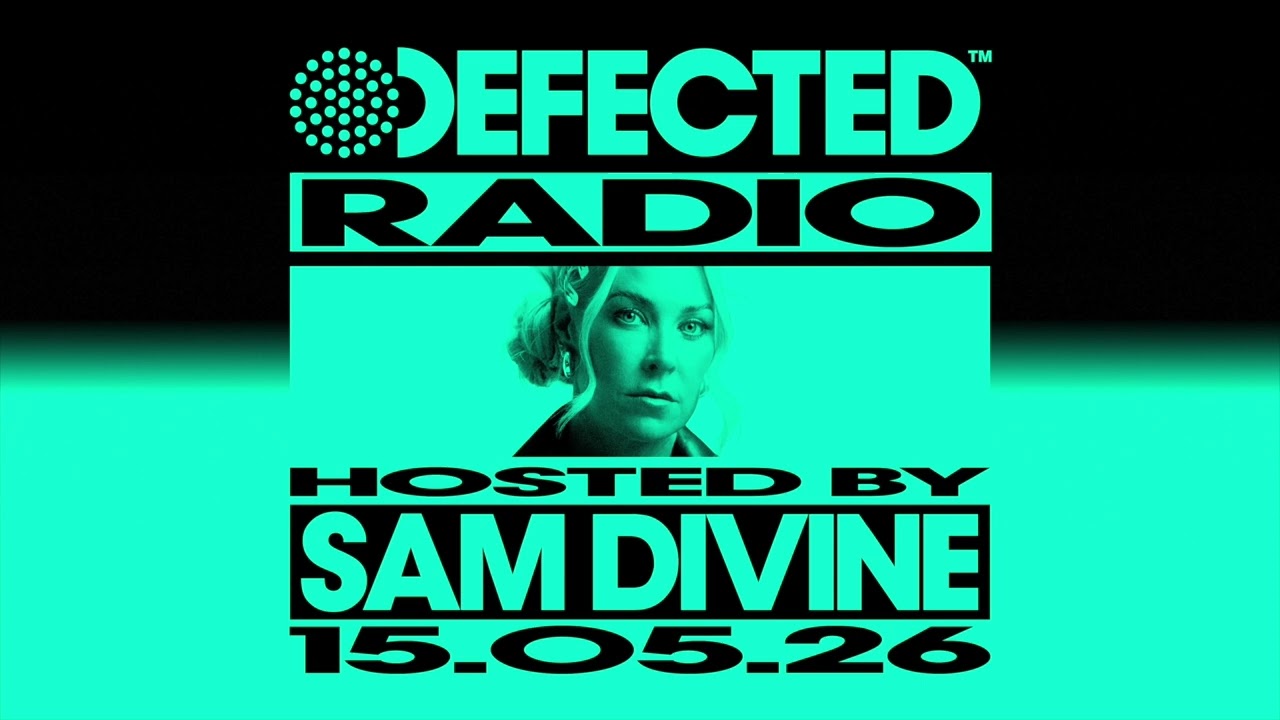 Defected Radio Show Hosted by Sam Divine 15.05.26
