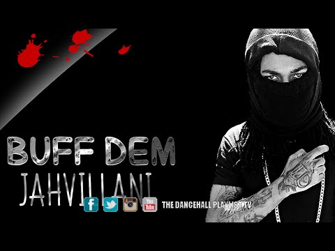 Jahvillani - Buff Dem (Bad Birth Riddim) 2016