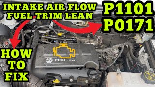 Vauxhall P1101 P0171 Intake Air Flow System Performance - Fuel Trim System Lean - HOW TO FIX