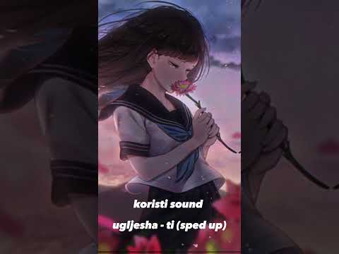 ugljesha - ti (sped up) #spedupmusic
