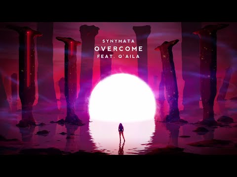 Synymata - Overcome (Feat. Q'Aila)