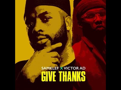 Samklef ft  Victor AD – Give Thanks Lyrics