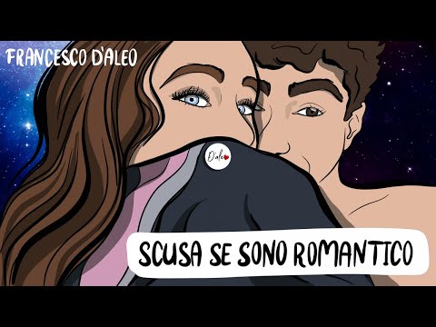 Francesco D'Aleo - Scusa se sono romantico (Video Ufficiale 2022)