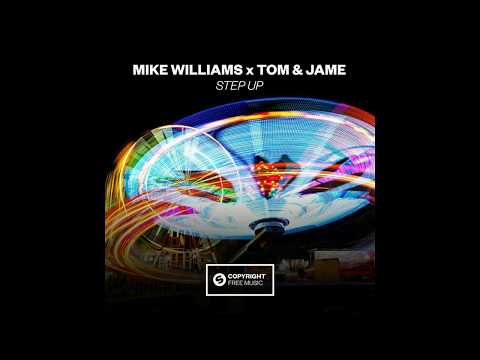 Mike Williams x Tom & Jame - Step Up (Original Mix)