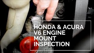 Engine Mount Inspection Honda & Acura V6 Engines